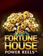 Khám Phá Vòng Quay Thần Tài – Power Reels – Fortune House Power Reels Slot: Trải Nghiệm Game Slot Huyền Bí