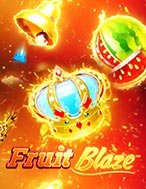 Hướng Dẫn Toàn Diện Chơi Trái Cây Quyết Chiến – Fruit Blaze Slot: Mẹo & Thủ Thuật