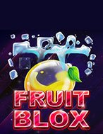 Đập Hộp Trái Cây – Fruit Blox Slot: Hướng Dẫn Chi Tiết Để Thắng Lớn và Giành Jackpot!