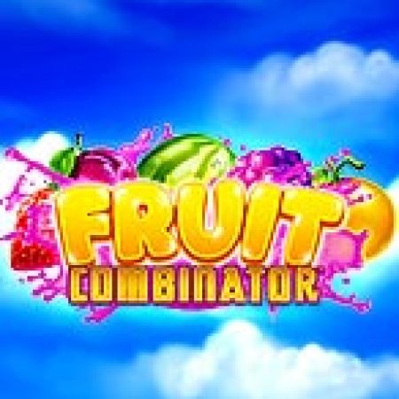 Cách Chinh Phục Fruit Combinator Slot: Chiến Lược và Hướng Dẫn