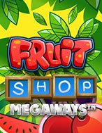 Tiệm Trái Cây Megaways – Fruit Shop Megaways Slot: Hướng Dẫn Chi Tiết Để Thắng Lớn và Giành Jackpot!