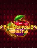 Fruitopolis Fortune Play Slot: Hướng Dẫn Chi Tiết Để Thắng Lớn và Giành Jackpot!