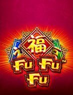 Chơi Fu Fu Fu Slot Ngay Hôm Nay – Phiêu Lưu Đến Thế Giới Kỳ Diệu!