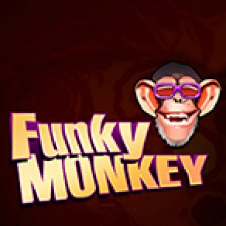 Bí Kíp Chơi Funky Monkey Slot: Tăng Cơ Hội Thắng Cược Tối Đa