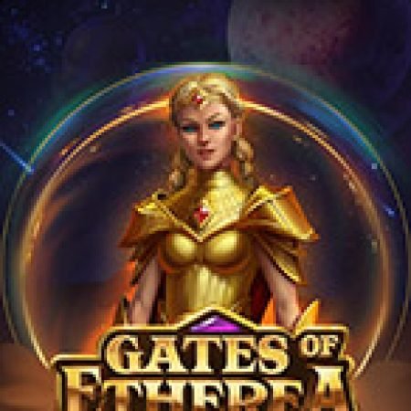 Chơi Gates of Etherea Slot Ngay Hôm Nay – Phiêu Lưu Đến Thế Giới Kỳ Diệu!