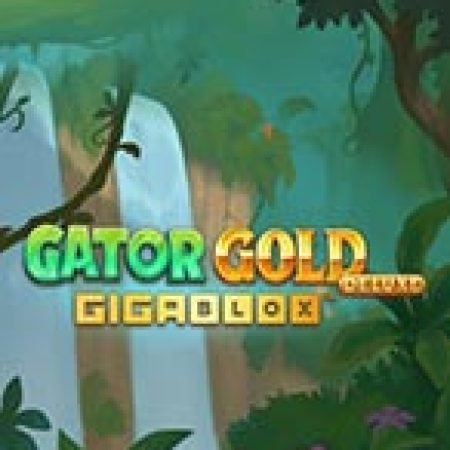 Bí Kíp Chơi Gator Gold Deluxe Gigablox Slot: Tăng Cơ Hội Thắng Cược Tối Đa