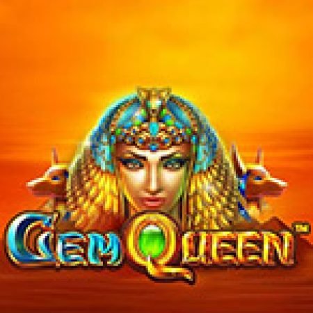 Bí Kíp Chơi Gem Queen Slot: Tăng Cơ Hội Thắng Cược Tối Đa