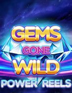 Cuộc Chiến Đá Quý Power Reels – Gems Gone Wild Power Reels Slot: Hướng Dẫn Đầy Đủ Từ A đến Z Cho Người Mới