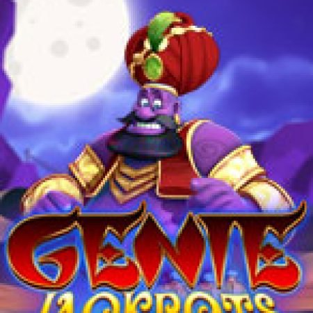 Genie Jackpots Wishmaker Slot: Hướng Dẫn Chi Tiết Để Thắng Lớn và Giành Jackpot!