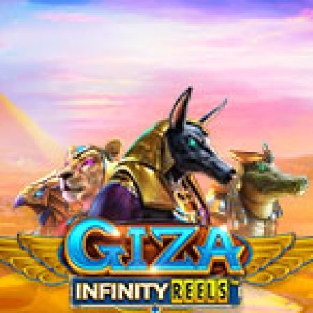 Giới Thiệu Giza Infinity Reels Slot: Kỷ Nguyên Mới Của Trò Chơi Slot