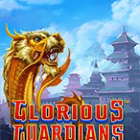 Hướng Dẫn Toàn Diện Chơi Glorious Guardians Slot: Mẹo & Thủ Thuật