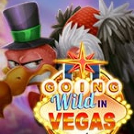 Going Wild in Vegas Slot: Hướng Dẫn Đầy Đủ Từ A đến Z Cho Người Mới