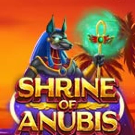 Bí Kíp Chơi Gold Hit: Shrine of Anubis™ Slot: Tăng Cơ Hội Thắng Cược Tối Đa