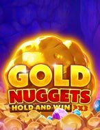 Khám Phá Gold Nuggets Slot: Trải Nghiệm Game Slot Huyền Bí