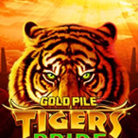 Giới Thiệu Gold Pile: Tigers Pride Slot: Kỷ Nguyên Mới Của Trò Chơi Slot