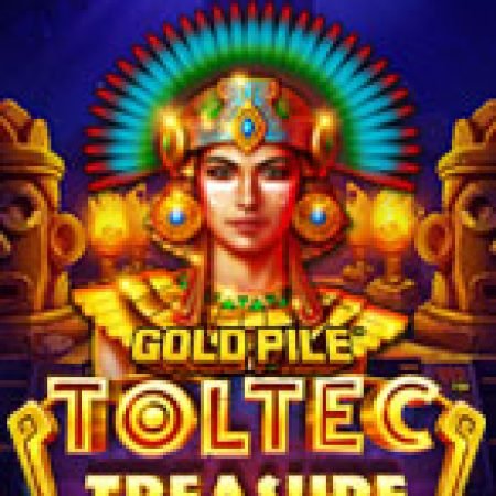 Bí Kíp Chơi Gold Pile™: Toltec Treasure Slot: Tăng Cơ Hội Thắng Cược Tối Đa