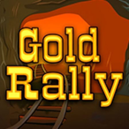 Gold Rally Slot: Hướng Dẫn Đầy Đủ Từ A đến Z Cho Người Mới