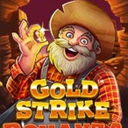 Đánh Giá Gold Strike Bonanza Slot: Kỳ Quan Game Slot Mới Nhất