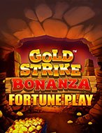 Giới Thiệu Gold Strike Bonanza Fortune Play Slot: Kỷ Nguyên Mới Của Trò Chơi Slot