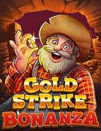 Đánh Giá Gold Strike Bonanza Slot: Kỳ Quan Game Slot Mới Nhất