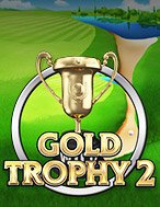 Đánh Giá Cúp Vàng 2 – Gold Trophy 2 Slot: Kỳ Quan Game Slot Mới Nhất