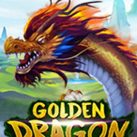 Chơi Golden Dragon Slot Ngay Hôm Nay – Phiêu Lưu Đến Thế Giới Kỳ Diệu!