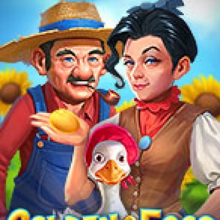 Giới Thiệu Golden Eggs Slot: Kỷ Nguyên Mới Của Trò Chơi Slot