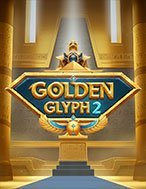 Chơi Golden Glyph 2 Slot Ngay Hôm Nay – Phiêu Lưu Đến Thế Giới Kỳ Diệu!