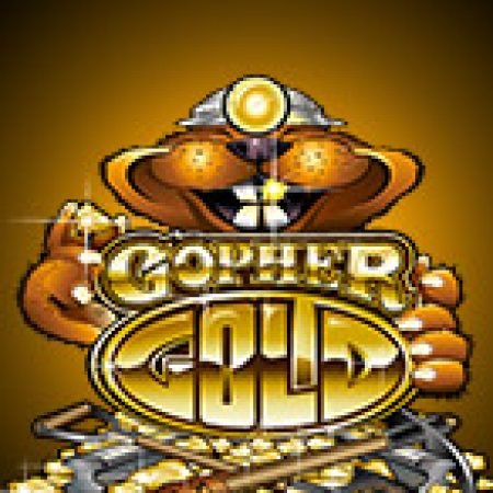 Bí Kíp Chơi Chuột Sa Hũ Vàng – Gopher Gold Slot: Tăng Cơ Hội Thắng Cược Tối Đa