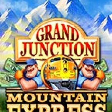 Chơi Grand Junction: Mountain Express™ Slot Ngay Hôm Nay – Phiêu Lưu Đến Thế Giới Kỳ Diệu!