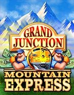 Chơi Grand Junction: Mountain Express™ Slot Ngay Hôm Nay – Phiêu Lưu Đến Thế Giới Kỳ Diệu!