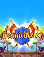 Đánh Giá Grand Melee Slot: Kỳ Quan Game Slot Mới Nhất