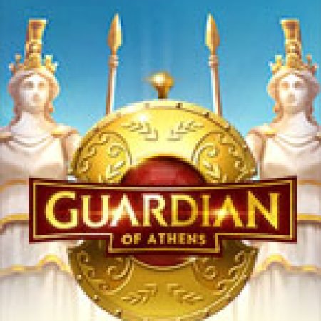 Guardian of Athens Slot: Hướng Dẫn Chi Tiết Để Thắng Lớn và Giành Jackpot!