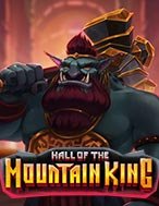 Hall Of The Mountain King Slot: Hướng Dẫn Đầy Đủ Từ A đến Z Cho Người Mới