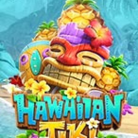 Hướng Dẫn Toàn Diện Chơi Đảo Hawaii Diệu Kì – Hawaiian Tiki Slot: Mẹo & Thủ Thuật