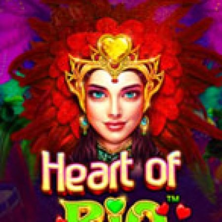 Khám Phá Trái Tim Nàng Rio – Heart of Rio Slot: Trải Nghiệm Game Slot Huyền Bí