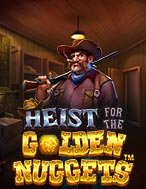 Chơi Băng Cướp Thế Kỉ – Heist for the Golden Nuggets Slot Ngay Hôm Nay – Phiêu Lưu Đến Thế Giới Kỳ Diệu!