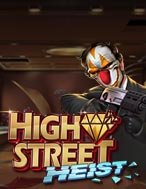 Hướng Dẫn Toàn Diện Chơi High Street Heist Slot: Mẹo & Thủ Thuật