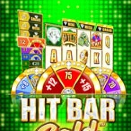 Đánh Giá Hit Bar: Gold™ Slot: Kỳ Quan Game Slot Mới Nhất