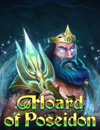 Kho Báu Của Thần Biển Cả – Hoard of Poseidon Slot: Hướng Dẫn Chi Tiết Để Thắng Lớn và Giành Jackpot!