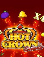 Đánh Giá Hot Crown Deluxe Slot: Kỳ Quan Game Slot Mới Nhất