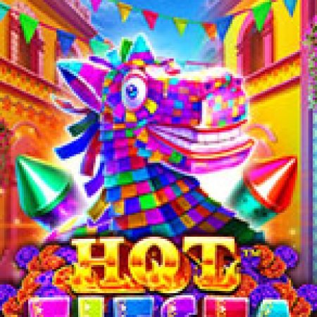 Đánh Giá Bữa Tiệc Sôi Động – Hot Fiesta Slot: Kỳ Quan Game Slot Mới Nhất