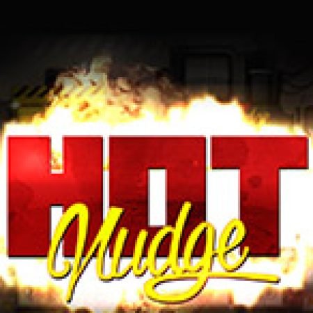 Hướng Dẫn Toàn Diện Chơi Hot Nudge Slot: Mẹo & Thủ Thuật