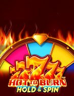 Cách Chinh Phục Sức Nóng Của Vòng Quay 777 – Hot to Burn Hold and Spin Slot: Chiến Lược và Hướng Dẫn