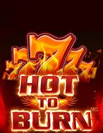 Bí Kíp Chơi Vòng Quay 1000 Độ – Hot to Burn Slot: Tăng Cơ Hội Thắng Cược Tối Đa