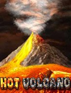 Hướng Dẫn Toàn Diện Chơi Hot Volcano Slot: Mẹo & Thủ Thuật