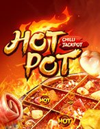 Cách Chinh Phục Lẩu Tứ Xuyên – Hotpot Slot: Chiến Lược và Hướng Dẫn