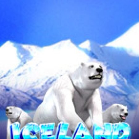 Iceland Slot: Hướng Dẫn Đầy Đủ Từ A đến Z Cho Người Mới