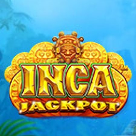 Bí Kíp Chơi Inca Jackpot Slot: Tăng Cơ Hội Thắng Cược Tối Đa