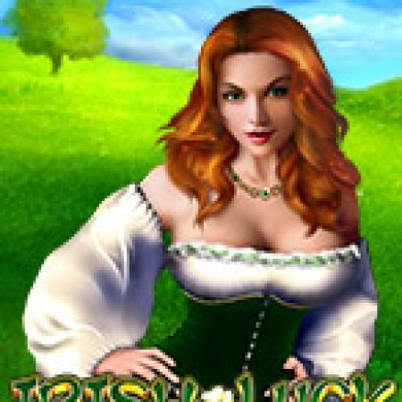 Irish Luck Slot: Hướng Dẫn Đầy Đủ Từ A đến Z Cho Người Mới